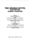 The Granulocyte: Function and Clinical Utilization - Greenwalt, Tibor J. (Editor), and Jamieson, G. A. (Editor)