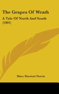 The Grapes Of Wrath: A Tale Of North And South (1901) - Norris, Mary Harriott