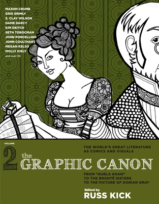 The Graphic Canon, Vol. 2: From Kubla Khan to the Bronte Sisters to the Picture of Dorian Gray - Kick, Russ