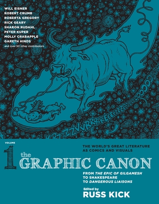 The Graphic Canon, Volume 1: From the Epic of Gilgamesh to Shakespeare to Dangerous Liaisons - Kick, Russ