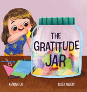 The Gratitude Jar - a Children's Book about Creating Habits of Thankfulness and a Positive Mindset Appreciating and Being Thankful for the Little Things in Life - Written in Simplified Chinese, Pinyin and English
