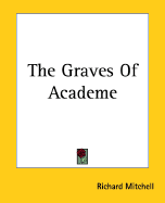 The Graves of Academe - Mitchell, Richard