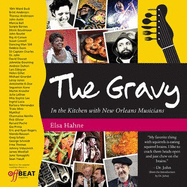 The Gravy: In the Kitchen with New Orleans Musicians - Hahne, Elsa