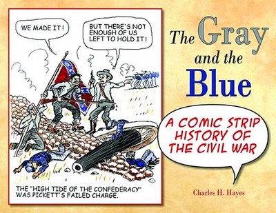 The Gray and the Blue: A Comic Strip History of the Civil War - 