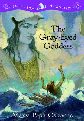 The Gray-eyed Goddess: Tales from the Odyssey, Book 4 - Osborne, Mary Pope