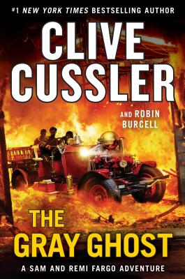 The Gray Ghost - Cussler, Clive, and Burcell, Robin