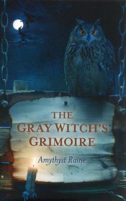 The Gray Witch`s Grimoire - Raine, Amythyst