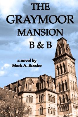 The Graymoor Mansion B&B - Roeder, Mark a