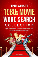 The Great 1980s Movie Word Search Collection: The Best 1980s Film Wordsearches for Both Adults and Children
