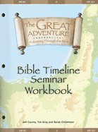 The Great Adventure: A Journey Through the Bible: Bible Timeline Seminar Workbook