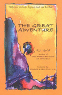The Great Adventure: Talks on Death, Dying, and the Bardos - Gold, E J, and Lourie, Iven (Preface by), and Kubler-Ross, Elisabeth (Foreword by)