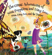 The Great Adventures of Nina Puppalina and Lizzy Lou: Nina, Lizzy Lou, and the Trainer