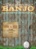 The Great American Banjo Songbook: 70 Songs