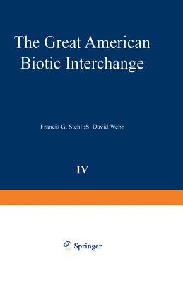 The Great American Biotic Interchange - Stehli, Francis G (Editor), and Webb, S David (Editor)