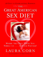 The Great American Sex Diet - Corn, Laura