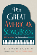The Great American Songbook: 201 Favorites You Ought to Know (& Love)