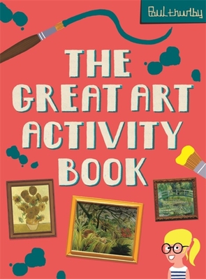 The Great Art Activity Book - Thurlby, Paul