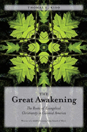 The Great Awakening: The Roots of Evangelical Christianity in Colonial America