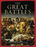 The Great Battles: 50 Key Battles from the Ancient World to the Present Day - MacDonogh, Giles