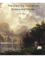 The Great Big Adventures of Gnome and Mouse: A Fairytale Mashup by Olive Lewis