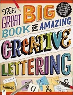 The Great Big Book of Amazing Creative Lettering - Pty Ltd, Hinkler