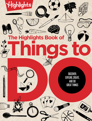 The Great Book of Doing: 500+ Screen-Free Activities, Brain Teasers, Recipes, Creative Projects, Craft Ideas and More for Endless Imaginative Play - Highlights (Series edited by)