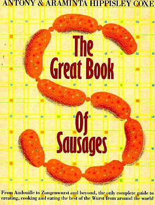 The Great Book of Sausages - Coxe, Antony, and Hippisley Coxe, Antony, and Hippisley Coxe, Araminta