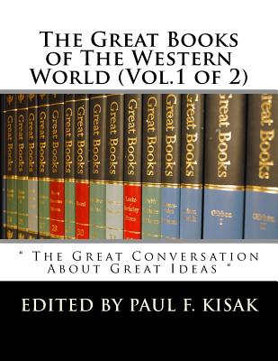 The Great Books of The Western World (Vol.1 of 2): " The Great Conversation About Great Ideas " - Kisak, Paul F