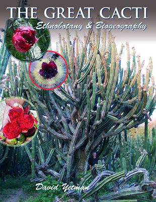 The Great Cacti: Ethnobotany and Biogeography - Yetman, David