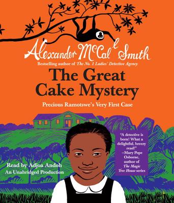 The Great Cake Mystery: Precious Ramotswe's Very First Case - McCall Smith, Alexander, and Andoh, Adjoa (Read by)