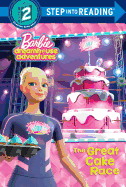 The Great Cake Race (Barbie Dreamhouse Adventures)