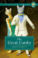 The Great Catsby (Classic Tails 2): Beautifully illustrated classics, as told by the finest breeds!