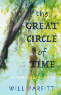The Great Circle of Time: An Otherwordly Adventure