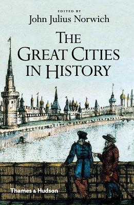 The Great Cities in History - Norwich, John Julius (Editor)