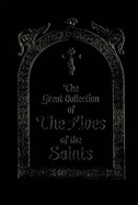 The Great Collection of the Lives of the Saints