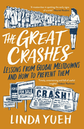 The Great Crashes: Lessons from Global Meltdowns and How to Prevent Them