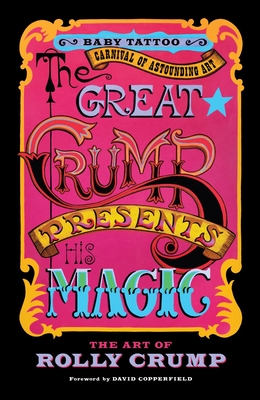 The Great Crump Presents His Magic: The Art of Rolly Crump - Crump, Rolly, and Copperfield, David (Foreword by)
