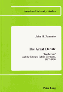 The Great Debate: Bolshevism and the Literary Left in Germany, 1917-1930 - Zammito, John A