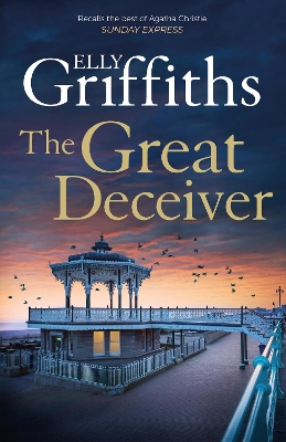 The Great Deceiver: the gripping new novel from the bestselling author of The Dr Ruth Galloway Mysteries - Griffiths, Elly
