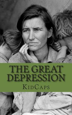 The Great Depression: A History Just For Kids - Kidcaps