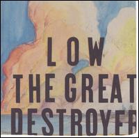 The Great Destroyer - Low