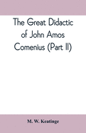 The great didactic of John Amos Comenius (Part II)