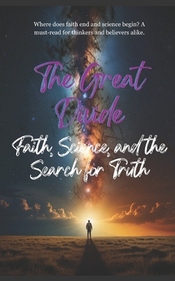 The Great Divide: Faith, Science, and the Search for Truth - Simmons, B L