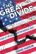 The Great Divide: Story of the 2016 U.S. Presidential Race