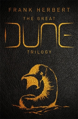 The Great Dune Trilogy: The stunning collector's edition of Dune, Dune Messiah and Children of Dune - Herbert, Frank