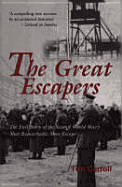 The Great Escapers: The Full Story of the Second World War's Most Remarkable Mass Escape