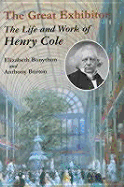 The Great Exhibitor: The Life and Work of Henry Cole