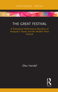 The Great Festival: A theoretical performance narrative of antiquity's feasts and the modern rock festival