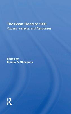 The Great Flood Of 1993: Causes, Impacts, And Responses - Changnon, Stanley