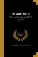 The Great Fortress: A Chronicle of Louisbourg, 1720-1760; Volume 08